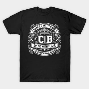 Handle with Care, Speak with Flare – The CB Nickname Affair T-Shirt